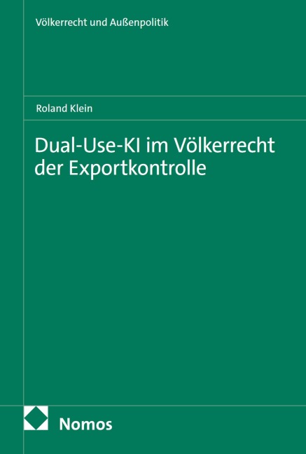 Dual-Use-KI im Völkerrecht der Exportkontrolle - Roland Klein