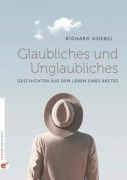 Cover-Bild zum Titel 'Glaubliches und Unglaubliches' von 'Richard Goebel'