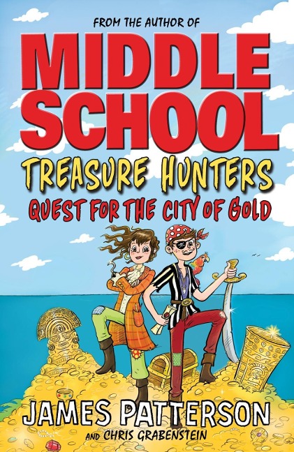 Treasure Hunters: Quest for the City of Gold - James Patterson