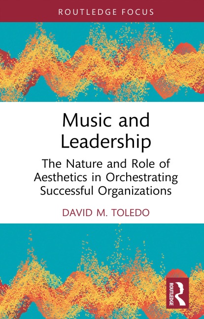 Music and Leadership - David M. Toledo