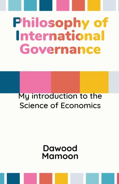 Philosophy of International Governance - Dawood Mamoon