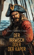 Der Irrwisch oder der Kaper - James Fenimore Cooper