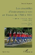Cover-Bild zum Titel 'Les ensembles d'instruments à vent en France de 1700 à 1914' von 'Peronnet'