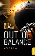 Out of Balance - Folge 1-6 - Kris Brynn