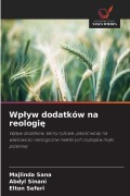 Cover-Bild zum Titel 'Wp¿yw dodatków na reologi¿' von 'Majlinda Sana, Abdyl Sinani, Elton Seferi'