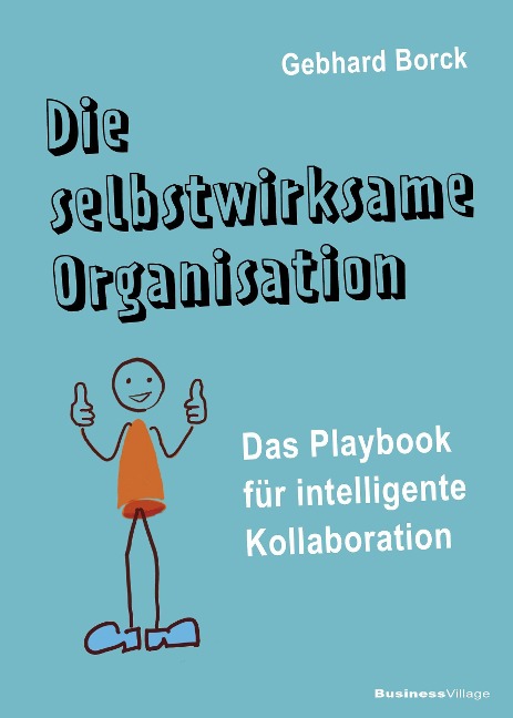 Die selbstwirksame Organisation - Borck Gebhard