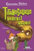 Cover-Bild zum Titel 'Titanosaurus Hareket Halinde' von 'Geronimo Stilton'