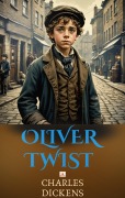 Cover-Bild zum Titel 'Oliver Twist' von 'Charles Dickens, Charles Dickens'