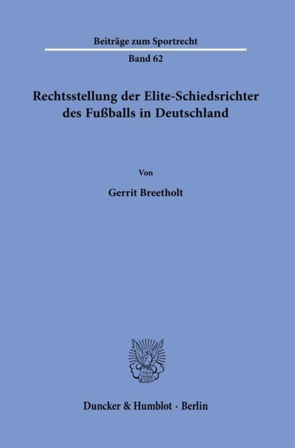 Rechtsstellung der Elite-Schiedsrichter des Fußballs in Deutschland - Gerrit Breetholt