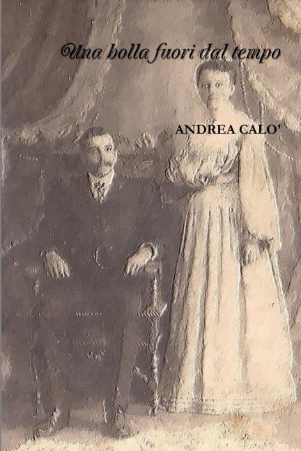 UNA BOLLA FUORI DAL TEMPO - Andrea Calo'