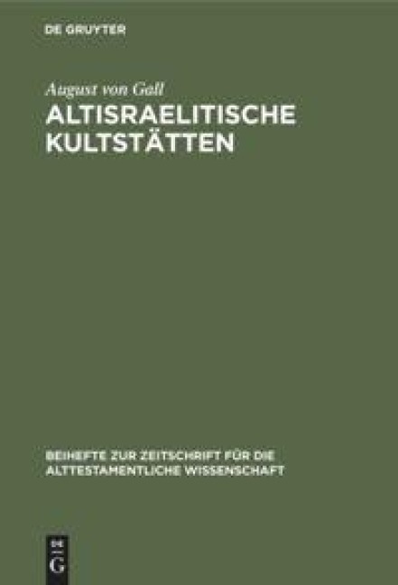 Altisraelitische Kultstätten - August von Gall