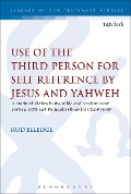 Use of the Third Person for Self-Reference by Jesus and Yahweh - Rod Elledge