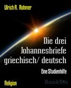 Cover-Bild zum Titel 'Die drei Johannesbriefe griechisch/ deutsch' von 'Ulrich R. Rohmer'