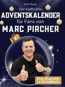 Cover-Bild zum Titel 'Der inoffizielle Adventskalender für Fans von Marc Pircher' von 'Emil Meyer'