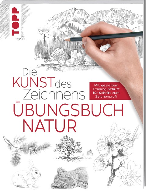 Die Kunst des Zeichnens - Natur Übungsbuch - 