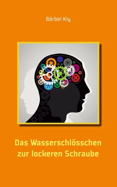 Das Wasserschlösschen zur lockeren Schraube - Bärbel Kiy