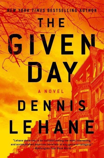 The Given Day - Dennis Lehane