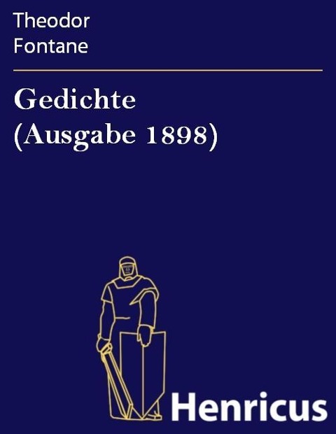 Gedichte (Ausgabe 1898) - Theodor Fontane