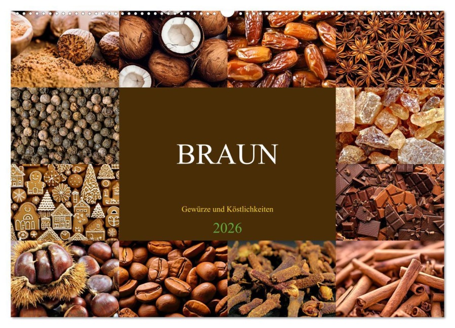 BRAUN - Gewürze und Köstlichkeiten (Wandkalender 2026 DIN A2 quer), CALVENDO Monatskalender - Susan Michel