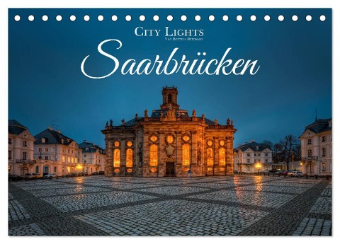 City Lights Saarbrücken (Tischkalender 2024 DIN A5 quer), CALVENDO Monatskalender - Bettina Dittmann