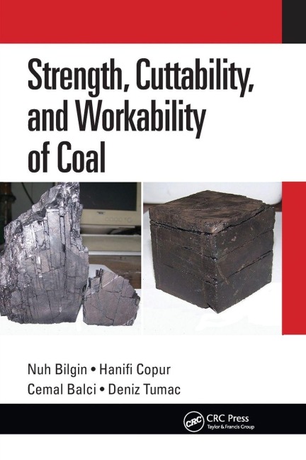 Strength, Cuttability, and Workability of Coal - Nuh Bilgin, Hanifi Copur, Cemal Balci