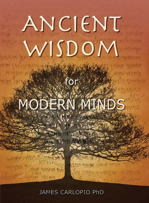 Ancient Wisdom for Modern Minds - James Carlopio