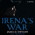 Irena's War Lib/E - James D. Shipman