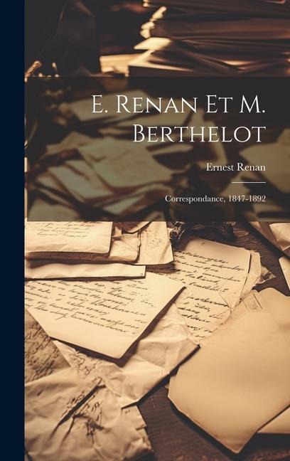 E. Renan Et M. Berthelot - Ernest Renan