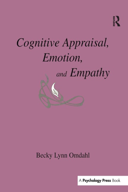 Cognitive Appraisal, Emotion, and Empathy - Becky Lynn Omdahl