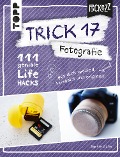 Cover-Bild zum Titel 'Trick 17 Pockezz - Fotografie' von 'Sophie Zahn'