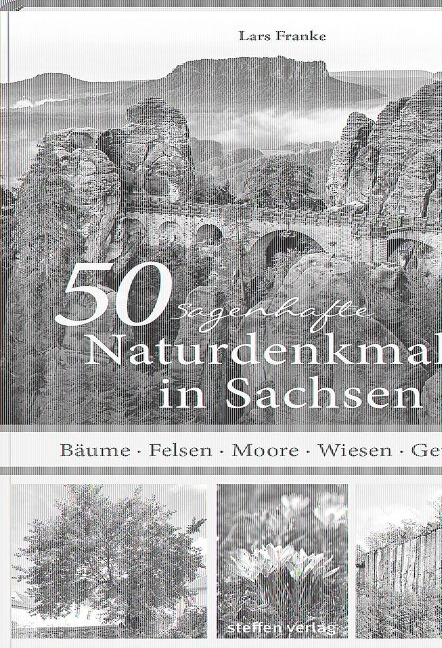 50 sagenhafte Naturdenkmale in Sachsen - Lars Franke