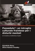 Cover-Bild zum Titel 'Posseduto": un intruglio culturale frainteso per i disturbi mentali' von 'Oyindrila Basu, Shiva Raman Pandey'