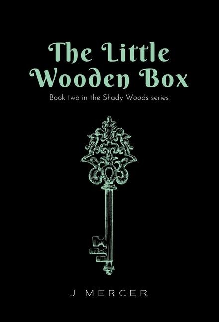 The Little Wooden Box (Book 2 of the Shady Woods series) - J. Mercer