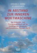 Cover-Bild zum Titel 'In Abstand zur inneren Wortmaschine' von 'Steven C. Hayes, Spencer Smith'
