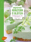 Cover-Bild zum Titel 'Backen mit Kräutern und Blüten' von 'Petra Katrin Scott'