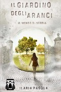 Il Giardino degli Aranci - Il mondo di nebbia - Ilaria Pasqua