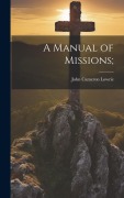 Cover-Bild zum Titel 'A Manual of Missions;' von ''