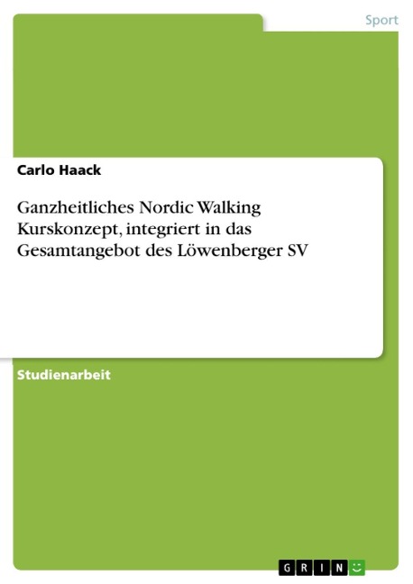 Ganzheitliches Nordic Walking Kurskonzept, integriert in das Gesamtangebot des Löwenberger SV - Carlo Haack