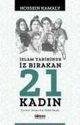Cover-Bild zum Titel 'Islam Tarihinde Iz Birakan 21 Kadin' von 'Hossein Kamaly'