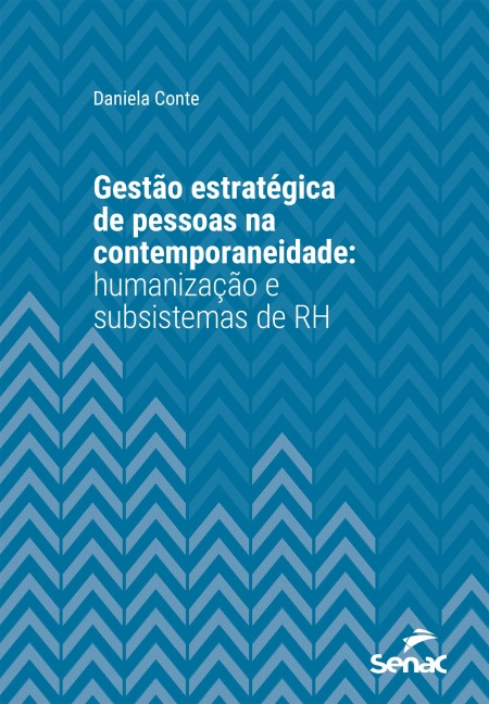 Gestão estratégica de pessoas na contemporaneidade - Daniela Conte
