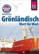 Cover-Bild zum Titel 'Reise Know-How Sprachführer Grönländisch - Wort für Wort' von 'Richard H. Kölbl'