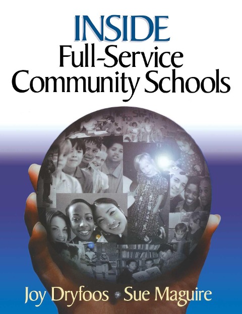 Inside Full-Service Community Schools - Joy Dryfoos, Sue Maguire