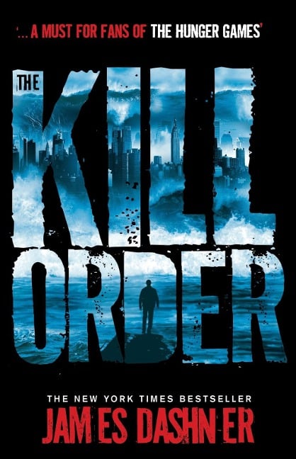 Maze Runner Prequel: The Kill Order - James Dashner