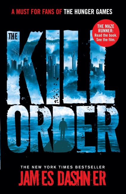 Maze Runner Prequel: The Kill Order - James Dashner