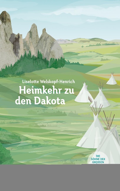 Heimkehr zu den Dakota - Liselotte Welskopf-Henrich