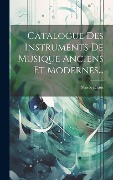 Cover-Bild zum Titel 'Catalogue Des Instruments De Musique Anciens Et Modernes...' von 'Musée Kraus (Florence)'