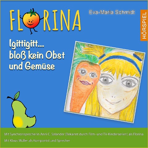 Florina Igittigitt...bloß kein Obst und Gemüse - Eva-Maria Schmidt, Klaus Müller