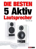 Cover-Bild zum Titel 'Die besten 5 Aktiv-Lautsprecher' von 'Tobias Runge, Christian Rechenbach, Elmar Michels, Jochen Schmitt, Michael Voigt'
