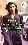 Cover-Bild zum Titel 'Was uns am Ende bleibt' von 'Viola Gehring'