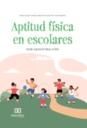 Cover-Bild zum Titel 'Aptitud física en escolares' von 'Rossana Gomez-Campos, Miguel de Arruda, Marco Cossio Bolaños'
